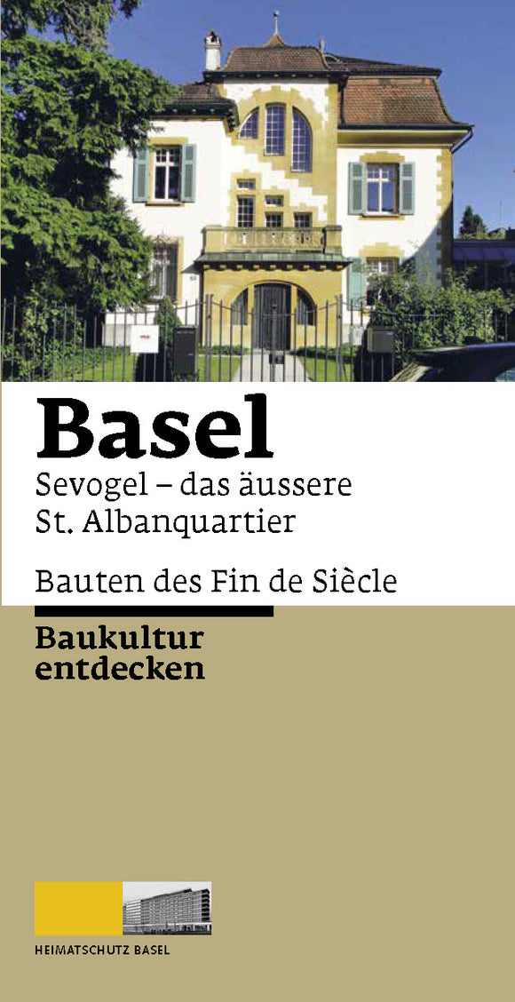 Basel - Bauten des Fin de Siècle: Sevogel - das äussere St. Albanquartier
