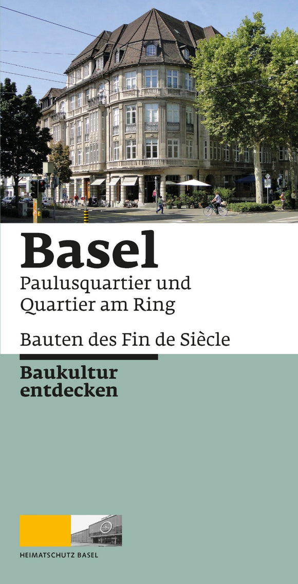 Basel - Bauten des Fin de Siècle Paulusquartier und Quartier am Ring
