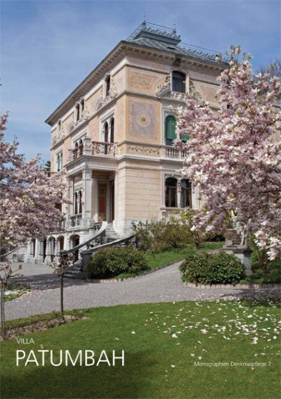 Die Villa Patumbah in Zürich - Monographien Denkmalpflege 7