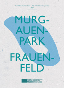 Schulthess Gartenpreis 2017 – Murg-Auen-Park Frauenfeld