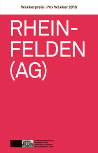 Rheinfelden: Wakkerpreis 2016 (Broschüre inkl. Faltblatt)